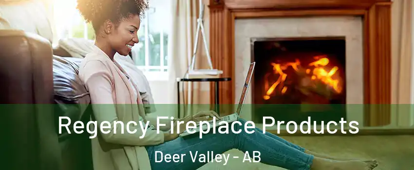  Regency Fireplace Products Deer Valley - AB