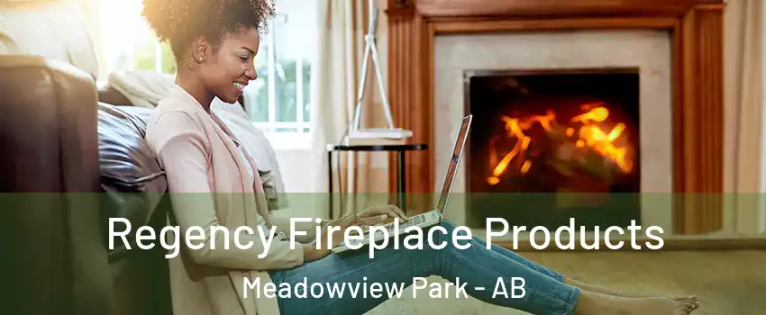  Regency Fireplace Products Meadowview Park - AB