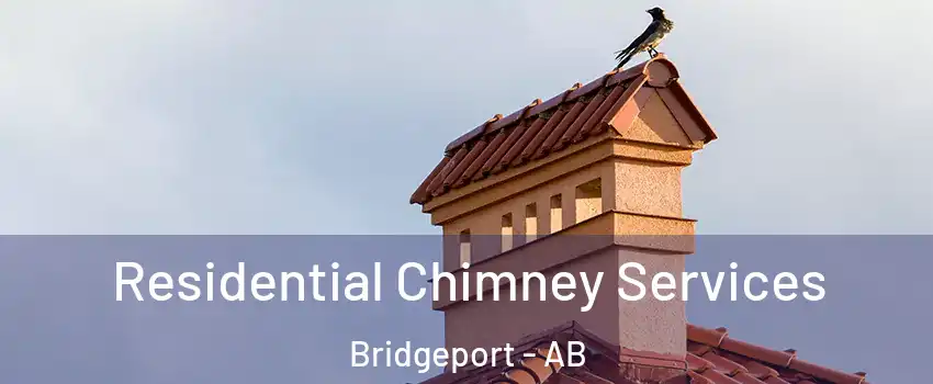  Residential Chimney Services Bridgeport - AB