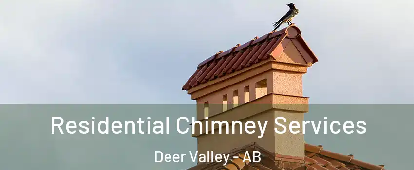  Residential Chimney Services Deer Valley - AB