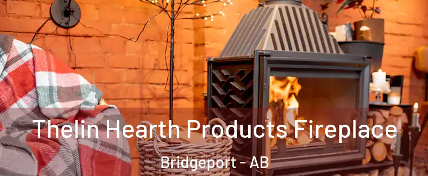  Thelin Hearth Products Fireplace Bridgeport - AB