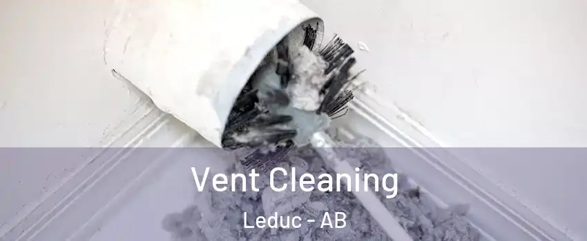  Vent Cleaning Leduc - AB