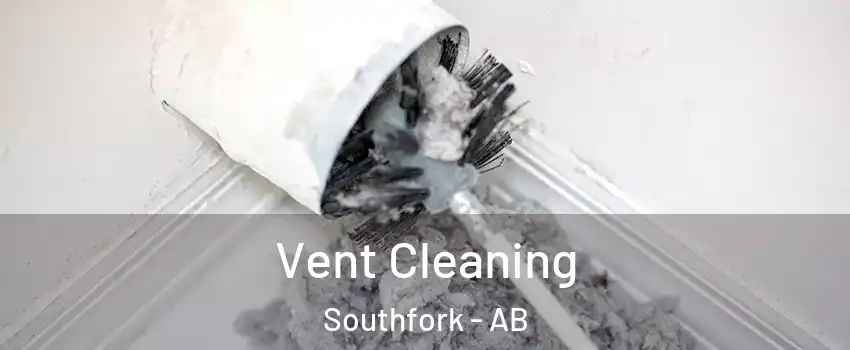  Vent Cleaning Southfork - AB