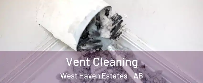  Vent Cleaning West Haven Estates - AB