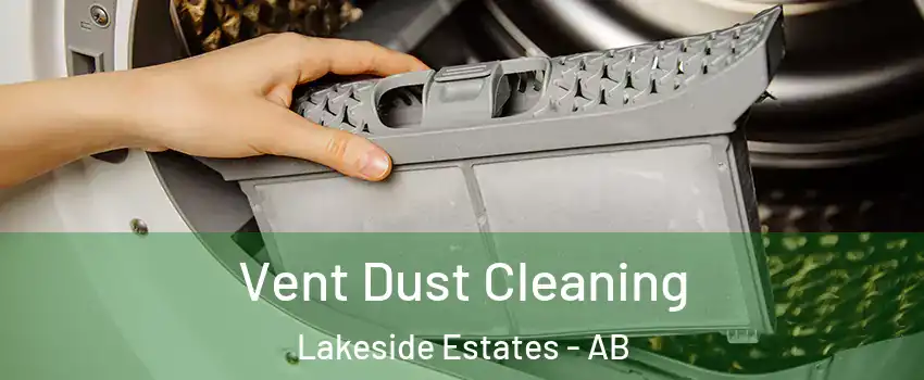  Vent Dust Cleaning Lakeside Estates - AB