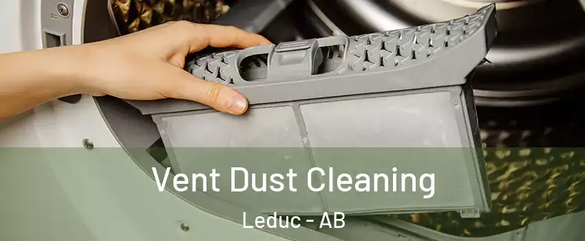  Vent Dust Cleaning Leduc - AB