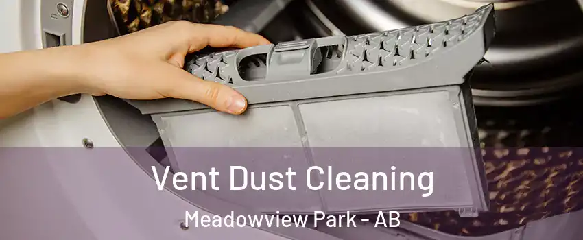  Vent Dust Cleaning Meadowview Park - AB