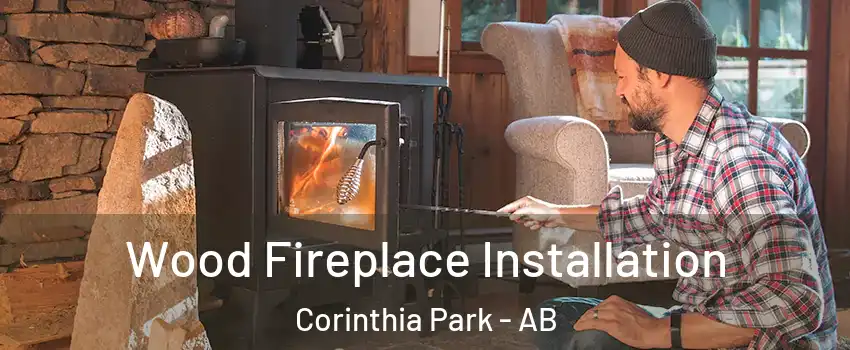  Wood Fireplace Installation Corinthia Park - AB