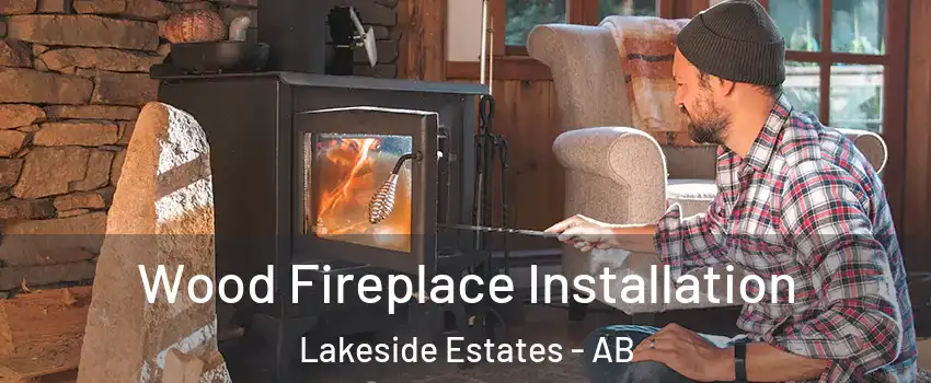  Wood Fireplace Installation Lakeside Estates - AB