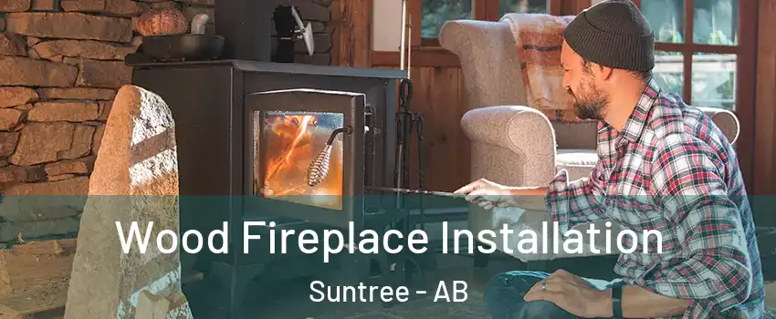  Wood Fireplace Installation Suntree - AB