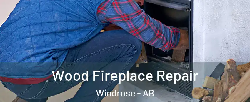  Wood Fireplace Repair Windrose - AB