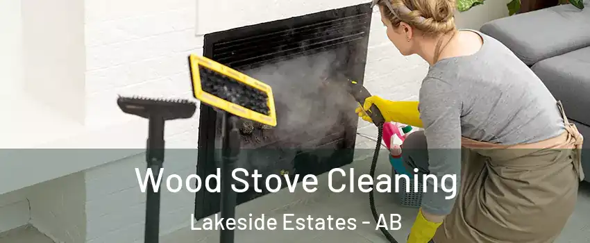  Wood Stove Cleaning Lakeside Estates - AB