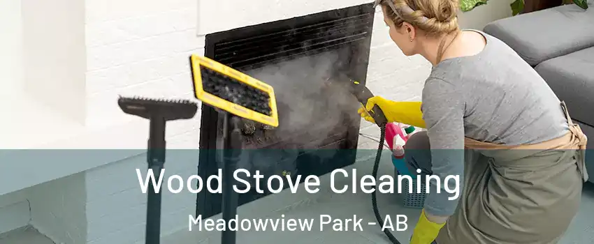  Wood Stove Cleaning Meadowview Park - AB