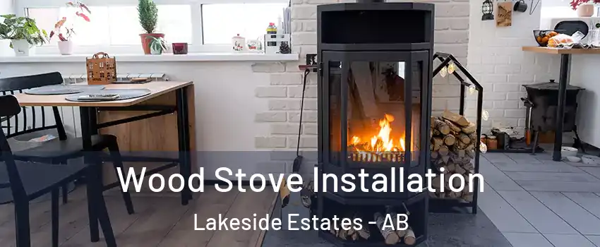  Wood Stove Installation Lakeside Estates - AB