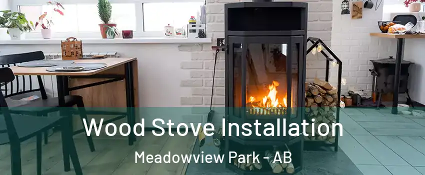  Wood Stove Installation Meadowview Park - AB