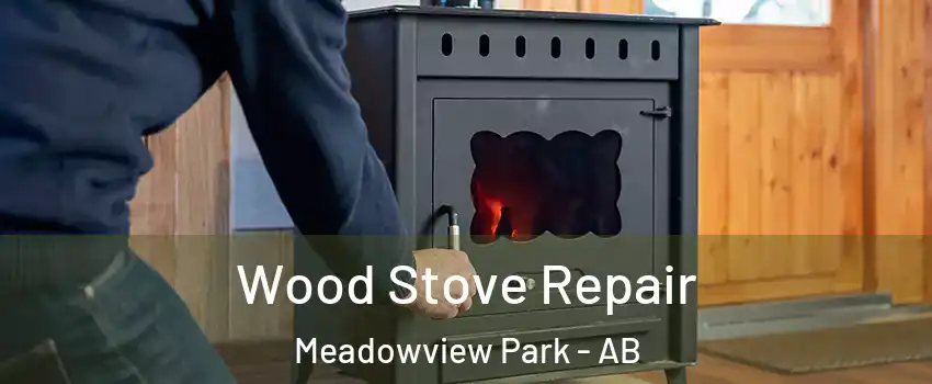  Wood Stove Repair Meadowview Park - AB