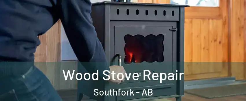  Wood Stove Repair Southfork - AB